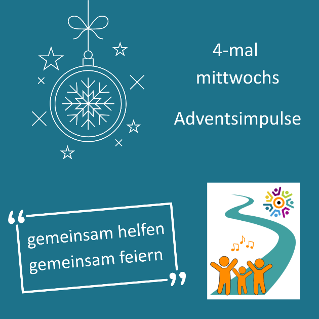 Auf türkisem Hintergrund ist links oben eine stilisierte Weihnachtskugel von Sternen umgeben, daneben der Text '4-mal mittwochs Adventsimpulse', unten links das Leitwort 'gemeinsam helfen gemeinsam feiern', daneben eine Grafik mit einem Weg und feiernden Figuren.'