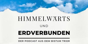 Himmel und Wald (Erde) das Titelbild des Bistumspodcasts (c) Bistum Trier Himmel und Wald (Erde) das Titelbild des Bistumspodcasts