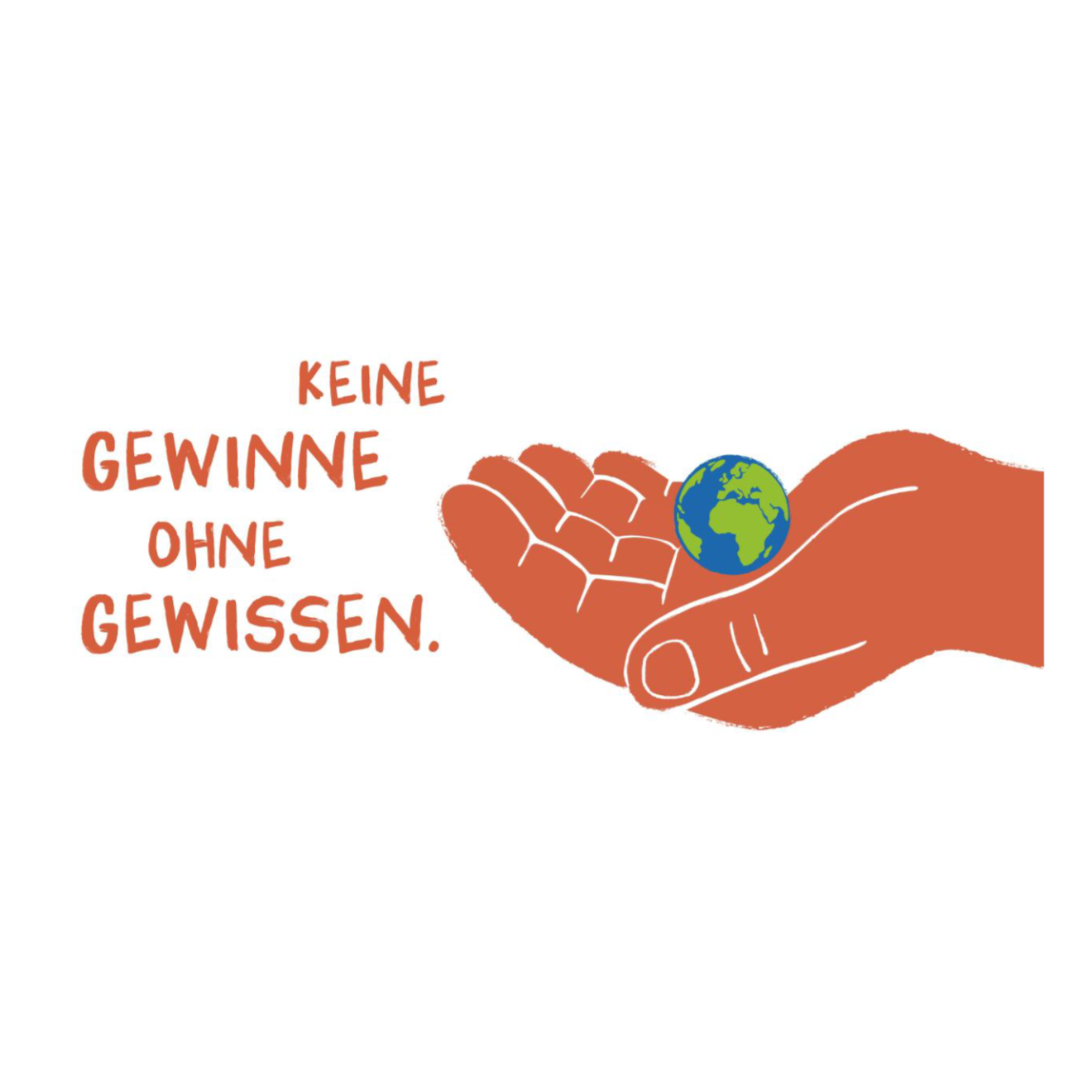 Eine große Hand in der die Weltkugel liegt mit Schrift daneben: 'Keine Gewinne ohne Gewissen.'