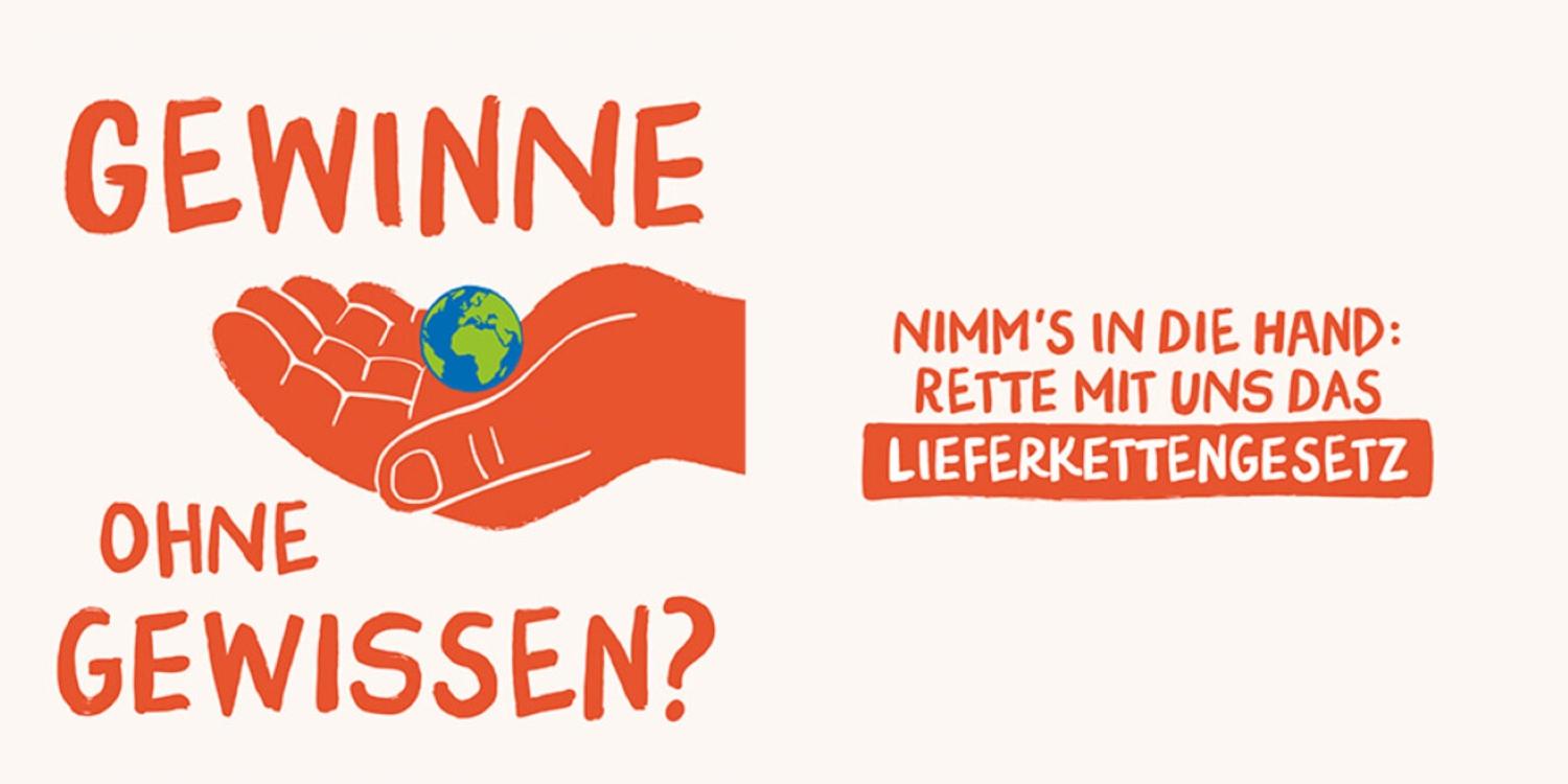 Plakat zur Initiative Lieferkettengesetz mit einer gezeichneten Hand, die ein Weltkugel hält, und Informationen. (c) Initiative Lieferkettengesetz Plakat zur Initiative Lieferkettengesetz mit einer gezeichneten Hand, die ein Weltkugel hält, und Informationen.